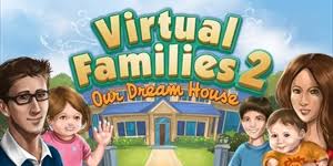 virtual families 2 our dream house