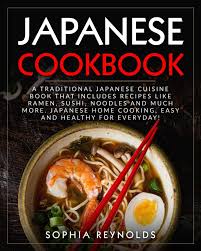 Japanese farm food has a lovely, simple recipe for ramen noodles that are satisfyingly chewy and. Amazon Com Japanese Cookbook A Traditional Japanese Cuisine Book That Includes Recipes Like Ramen Sushi Noodles And Much More Japanese Home Cooking Easy And Healthy For Everyday 9798634273488 Reynolds Sophia Books