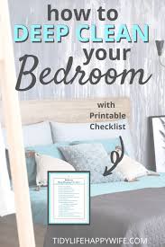 Jul 01, 2019 · dust down and clean all accent lamps and knickknacks in the primary bedroom. Freshen Up Your Bedroom For Spring Grab The Free Checklist Bedroom Cleaning Checklist Clean Bedroom Deep Cleaning