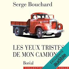 Follow serge bouchard to never miss another show. Les Yeux Tristes De Mon Camion Horbuch Download Von Serge Bouchard Audible De Gelesen Von Raymond Cloutier