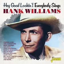 Hey Good Lookin: Everybody Sings Hank Williams