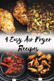 4 Easy Air Fryer Recipes For Beginners Air Fryer Recipes Air Fryer Recipes Chicken Recipes
