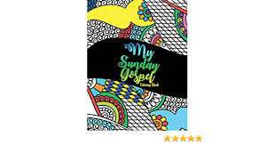 Including mandalas/floral/animals/birds/kids/foods/objects new illustrations, alongside with many cool colorful palettes, and it is all free! My Sunday Gospel Coloring Book Inspire Bible And Psalms Verses Christian Coloring Pages For Adults Teens Devotional Blessings And Promises Foxer Foxy 9798567634035 Amazon Com Books