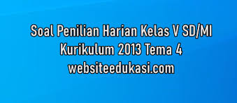 Maybe you would like to learn more about one of these? Soal Ph Kelas 5 Tema 4 Dan Jawaban Tahun 2021 2022