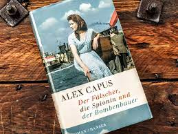 Maybe you would like to learn more about one of these? Rezension Alex Capus Der Falscher Die Spionin Und Der Bombenbauer