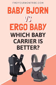 Baby Bjorn Vs Ergobaby Which Baby Carrier Is Better In 2021