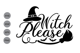 Large png 2400px small png 300px. Free Witch Please Svg Halloween Svg Witch Svg Witch Hat Svg Spooky Svg Crafter File