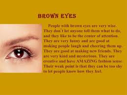 A majority of yes, some people actually have eyes the color of your cat. Quotes About Brown Eyes 65 Quotes