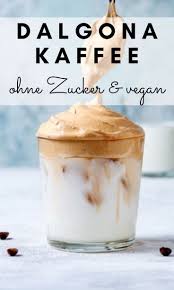 Dalgona Kaffee Selber Machen Rezept Ohne Zucker Und Vegan Kaffee Rezepte Rezepte Rezepte Ohne Zucker