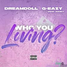 Tyga)' de wiz khalifa ,incluida en su disco 'singles' en el año 2017.este track 04 del álbum singles es una de las mejores canciones hip hop ,junto a temas como something new. Download Mp3 Dreamdoll Ft G Eazy Rahky Who You Loving Jamsbase