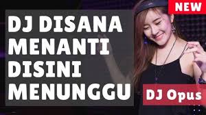 Di sana menanti di sini menunggu # seumur hidup aku ini yang pertama pintu hatiku diketuk oleh dua wanita punyai ciri selama ini ku cari berbeza wajah ayunya tetap asli kalau ku pilih di sini apa kata di sana kalau ku p… Download Lagu Disana Menanti Disini Menunggu Versi Dj Mp3 Lagu Dj Opus Terbaru Ada Video Lirik Tribun Pekanbaru