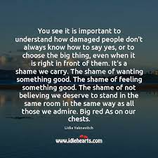 You See It Is Important To Understand How Damaged People Don T Always Idlehearts