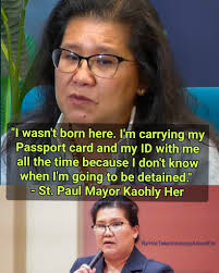 St. Paul Mayor Kaohly Her is one of the officials in Minnesota suing the  federal government. This is being done in an attempt to end deployment of  immigration agents. She is a