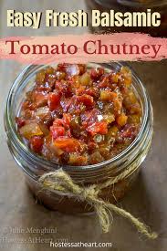 Easy Fresh Balsamic Tomato Chutney Recipe Chutney Recipes Tomato Chutney Recipe Tomato Chutney