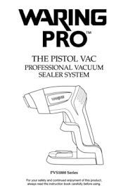 The waring pro pvs1000 is one vacuum sealer that's generated a lot of attention. Waring Pistol Vacuum Sealer Fill Online Printable Fillable Blank Pdffiller