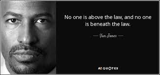 Maybe you would like to learn more about one of these? Van Jones Quote No One Is Above The Law And No One Is