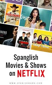 Spanglish Movies And Series On Netflix Spanglish Movie Learn Spanish Online Learn To Speak Spanish