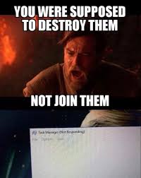 Task Manager Has Joined The Dark Side Memes The dark side is coined in star wars, but the phrase 'we have cookies' has been added on. task manager has joined the dark side