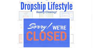 They make it sound like it is easy. Is Dropship Lifestyle Membership Really Closing Johnnyfd Com Follow The Journey Of A Location Independent Entrepreneur