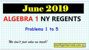 Answer key albegra 1 january 2019. June 2019 Algebra 1 1 To 5 Nys Regents Exam Solutions Worked Out Steps Broken Down Oline Guide For Youtube