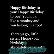 Happy Birthday To My Wild And Crazy Big Sister Thanks For Readbeach Com Sister, you are everything i strive to be: my wild and crazy big sister thanks