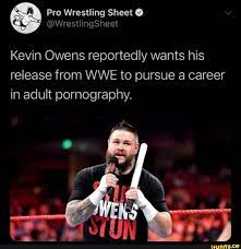 Pro Wrestling Sheet @ y @WrestlingSheet Kevin Owens reportedly wants his  release from WWE to pursue a career in adult pornography. - iFunny Brazil
