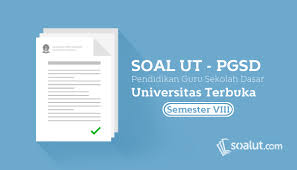Soal Ujian Ut Universitas Terbuka Pgsd Semester 8 Lengkap Dengan Kunci Jawaban Dan Pembahasan Soalnya Pendidikan Pendidikan Dasar Sekolah Dasar