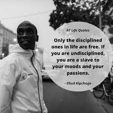 Eliud kipchoge cemented his place as the greatest distance runner of all time in brutal conditions in sapporo. Eliud Kipchoge Quotes About Discipline Life Quotes Study Motivation Quotes Quotes