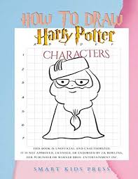 Here's how to draw a character from harry potter. How To Draw Harry Potter Characters Most Easy To Follow Drawing Book Among How To Draw Harry Potter Books For Kids Press Smart Kids 9798610218656 Books Amazon Ca
