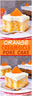 Orange Creamsicle Poke Cake Orange Jello Stripes And A Fluffy Pudding Frosting Make This A Delicious Summer Desserts Perfect Cake Recipe Dessert Recipes Easy