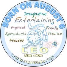 Maybe you would like to learn more about one of these? August 6 Zodiac Horoscope Birthday Personality Sunsigns Org
