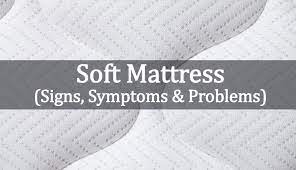 30 Soft Mattress Problems And Solutions Don T Miss