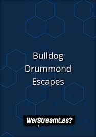 Wer streamt Bulldog Drummond Escapes? Film online schauen