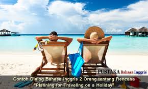 Dalam ranah dunia professional, kemampuan untuk membuat surat yang baik dan benar. 4 Contoh Dialog Rencana Liburan Planning For Traveling On A Holiday