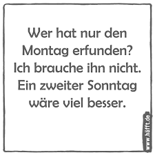 8 Spruche Zum Montag Hafft De