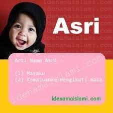 Pemberian tuhan yang rajin bekerja, berbakti, baik hati dan bijaksana. Ini Arti Nama Asri Dalam Islam Idenamaislami Com
