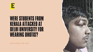 Were students from Kerala attacked at DU for wearing dhotis? MP writes to  Education Minister