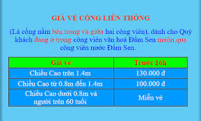 Công viên đầm sen là điểm vui chơi, giải trí chia làm 2 khu, khu công viên văn hóa (dam sen cultural park) và công viên nước (dam sen water hiện tại giá vé thăm quan đầm sen nước đang được niêm yết như sau: Vui Háº¿t Cá»¡ á»Ÿ Ä'áº§m Sen NÆ°á»›c Ten Gá»i Than Quen Cá»§a Cong Vien NÆ°á»›c Ä'áº§m Sen