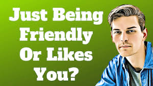 How To Tell If A Guy Is Interested In You Or Just Being Friendly