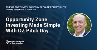 Opportunity Zone Investing Made Simple With OZ Pitch Day