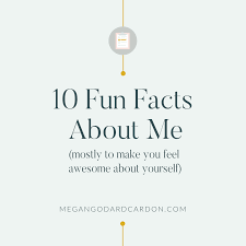 Fun Facts About Me (Mostly to Make You Feel Better About Yourself) — Megan  Godard-Cardon