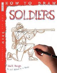 How To Draw Soldiers: Mark Bergin: 9781908177186: Amazon.com: Books