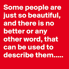 Here are some which i found really interesting. Some People Are Just So Beautiful And There Is No Better Or Any Other Word That Can Be Used To Describe Them Post By Huzy On Boldomatic