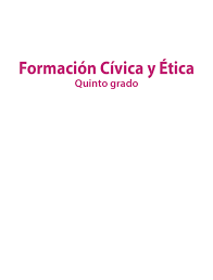 Español libro para el alumno nivel: Formacion Civica Y Etica Libro De Primaria Grado 5 Comision Nacional De Libros De Texto Gratuitos