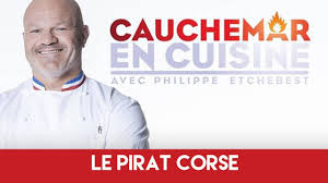 Cauchemard En Cuisine 2 2 Le Pirat Corse Youtube
