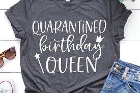 Download Quarantined Birthday Queen Svg Dxf Png Eps 549419 Svgs Design Bundles
