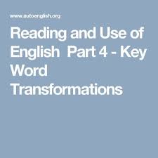 Complete The Second Sentence So That It Has A Similar Reading And Use Of English Part 4 Key Word Transformations Word Transformation Words Reading