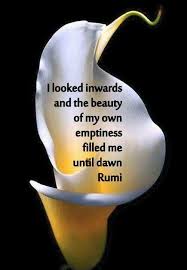 Beauty Of My Own Emptiness Filled Mr Until Dawn Rumi Rumi Quotes Rumi Rumi Love Quotes
