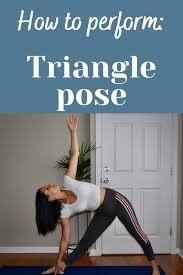 How To Perform Triangle Pose How To Do Trikonasana How To Yoga Poses Triangle Pose Yoga Poses Poses