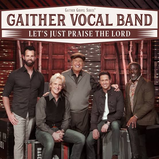 Gaither Vocal Band- Let's Just Praise The Lord – Adam Crabb Official Website